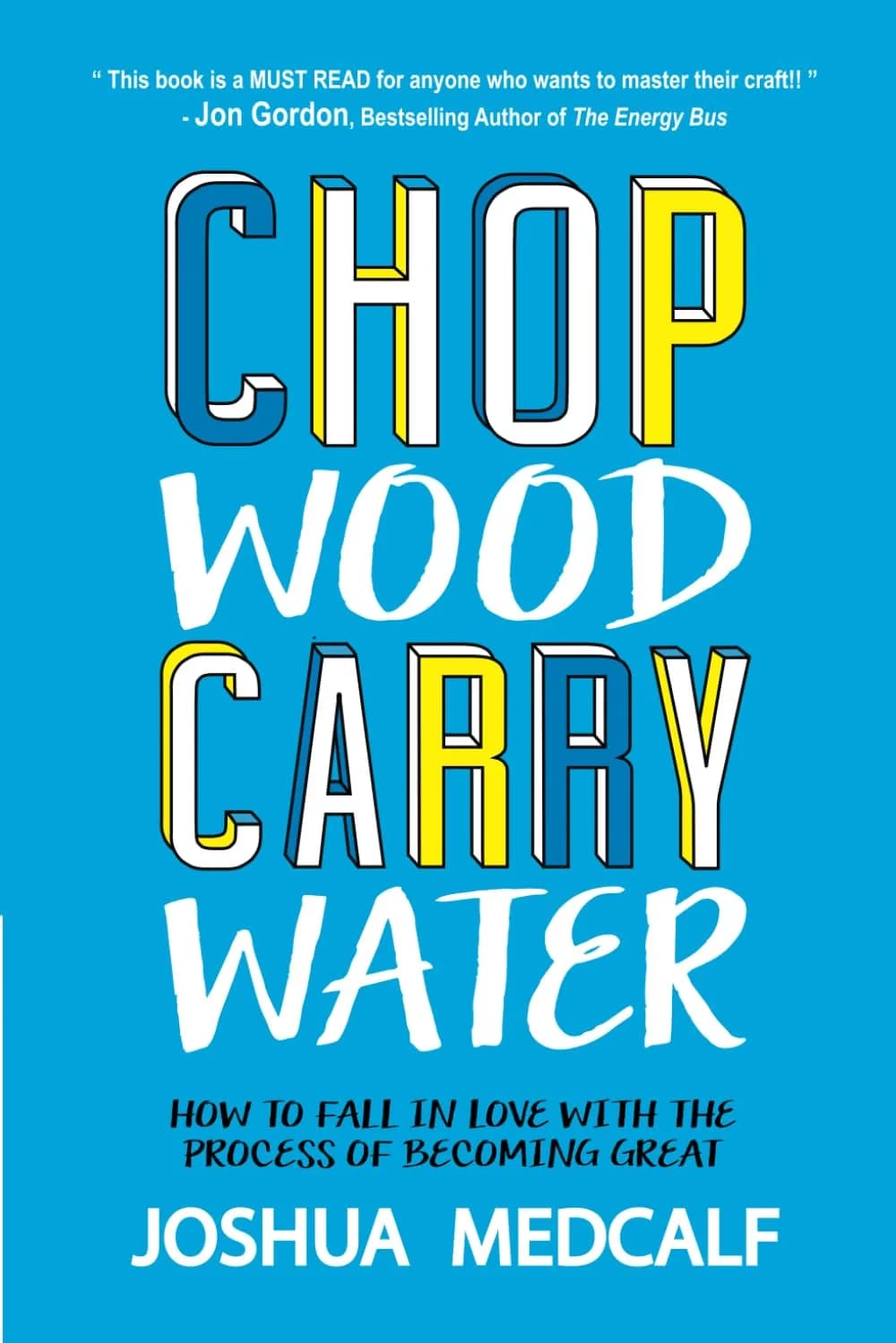 CREATESPACE Chop Wood Carry Water | Self-Help Book on Process & Growth (133 pages, Paperback)