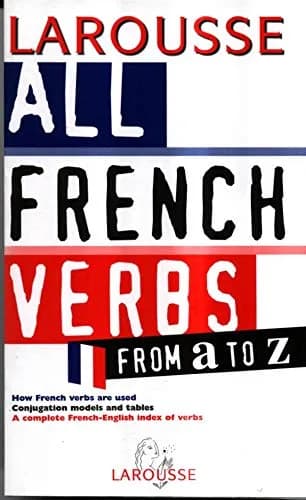Larousse All French Verbs from A to Z | French Reference Dictionary, 190 pages, Paperback