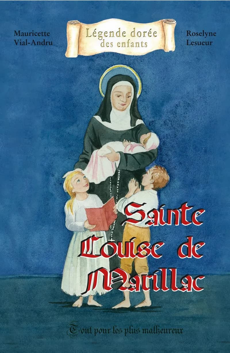 Sainte Louise de Marillac Tout pour les plus malheureux | Children's Religious Book 16 pages