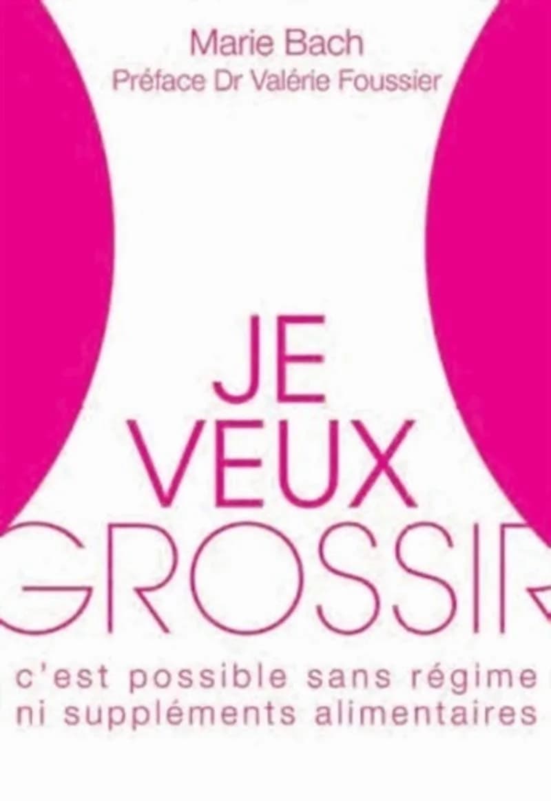 JOSETTE LYON Je veux grossir - Oui c'est possible ! | French health & wellness book
