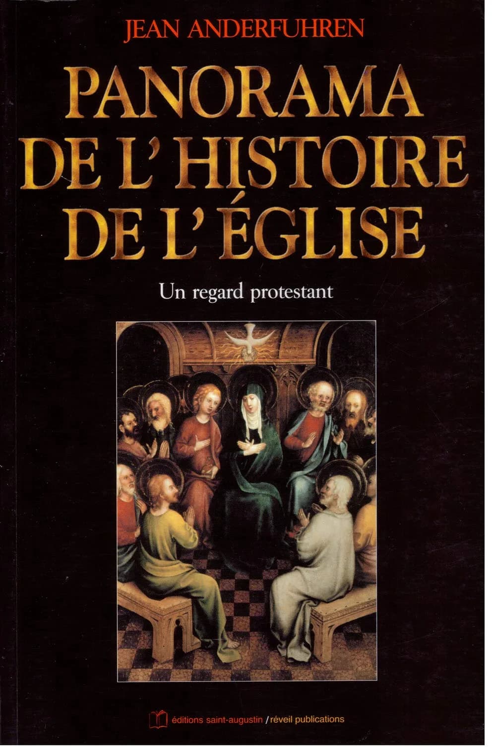 Olivetans Panorama de l’histoire de l’Eglise. Un regard protestant | Christian history, ecumenism, detailed chronology