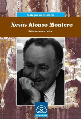 Xesús Alonso Montero: Palabras e compromiso | Rare Galician Hardcover Book, 64 Pages, Original Edition