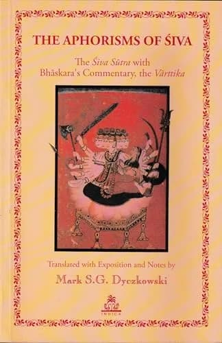 The Aphorisms of Siva The Siva Sutra with Bhaskara's Commentary, the Varttika 248 Pages | Scholarly Text on Kashmir Shaivism thumbnail 1