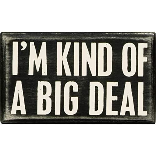 Primitives by Kathy Classic Box Sign 5 x 3-Inches | Reads: I'm Kind Of A Big Deal thumbnail 1