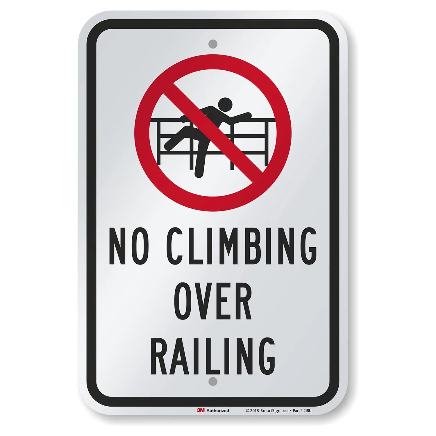 SmartSign No Climbing Over Railing Sign 18 x 12 inch Aluminum Reflective Sign, Red, Black & White — Black/Red on White
