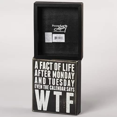 Primitives by Kathy Classic Box Sign 6" x 7" (15.24cm x 17.78cm) | Humorous Quote for Long Weeks thumbnail 2
