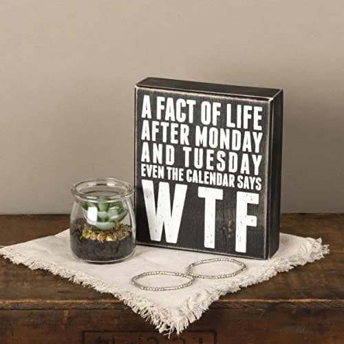 Primitives by Kathy Classic Box Sign 6" x 7" (15.24cm x 17.78cm) | Humorous Quote for Long Weeks thumbnail 3
