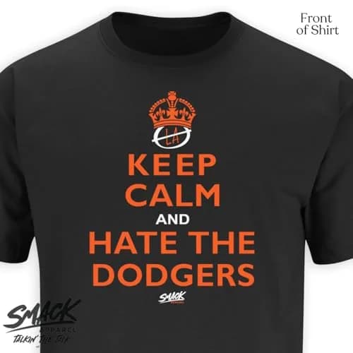 Smack Apparel Keep Calm and Hate the Dodgers T-Shirt for San Francisco Fans | 100% Cotton, Unisex, Sizes SM-5XL thumbnail 3