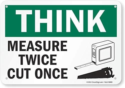 SmartSign Think - Measure Twice, Cut Once Sign 7" x 10" Aluminum | Heavy Duty 40 Mil Thick Sign thumbnail 1