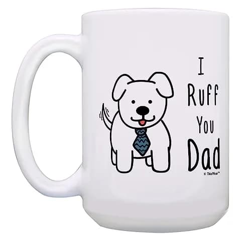 ThisWear Ruff You Dad 15oz Coffee Mug | Classic White Ceramic, Microwave & Dishwasher Safe thumbnail 3