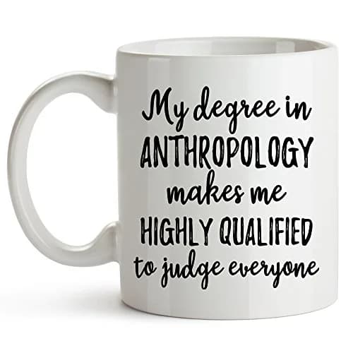YouNique Designs My Degree in Anthropology Makes Me Highly Qualified to Judge Everyone Coffee Mug, 11 oz | Anthropology Cup & Mug thumbnail 1