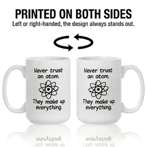 Artisan Owl "Never Trust an Atom, They Make Up Everything" 15oz Ceramic Coffee Cup | Funny Science Joke Mug for Scientists, Teachers, Nerds & Geeks thumbnail 6