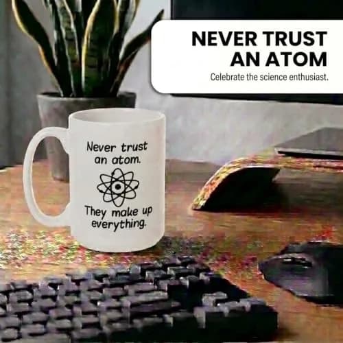 Artisan Owl "Never Trust an Atom, They Make Up Everything" 15oz Ceramic Coffee Cup | Funny Science Joke Mug for Scientists, Teachers, Nerds & Geeks thumbnail 7