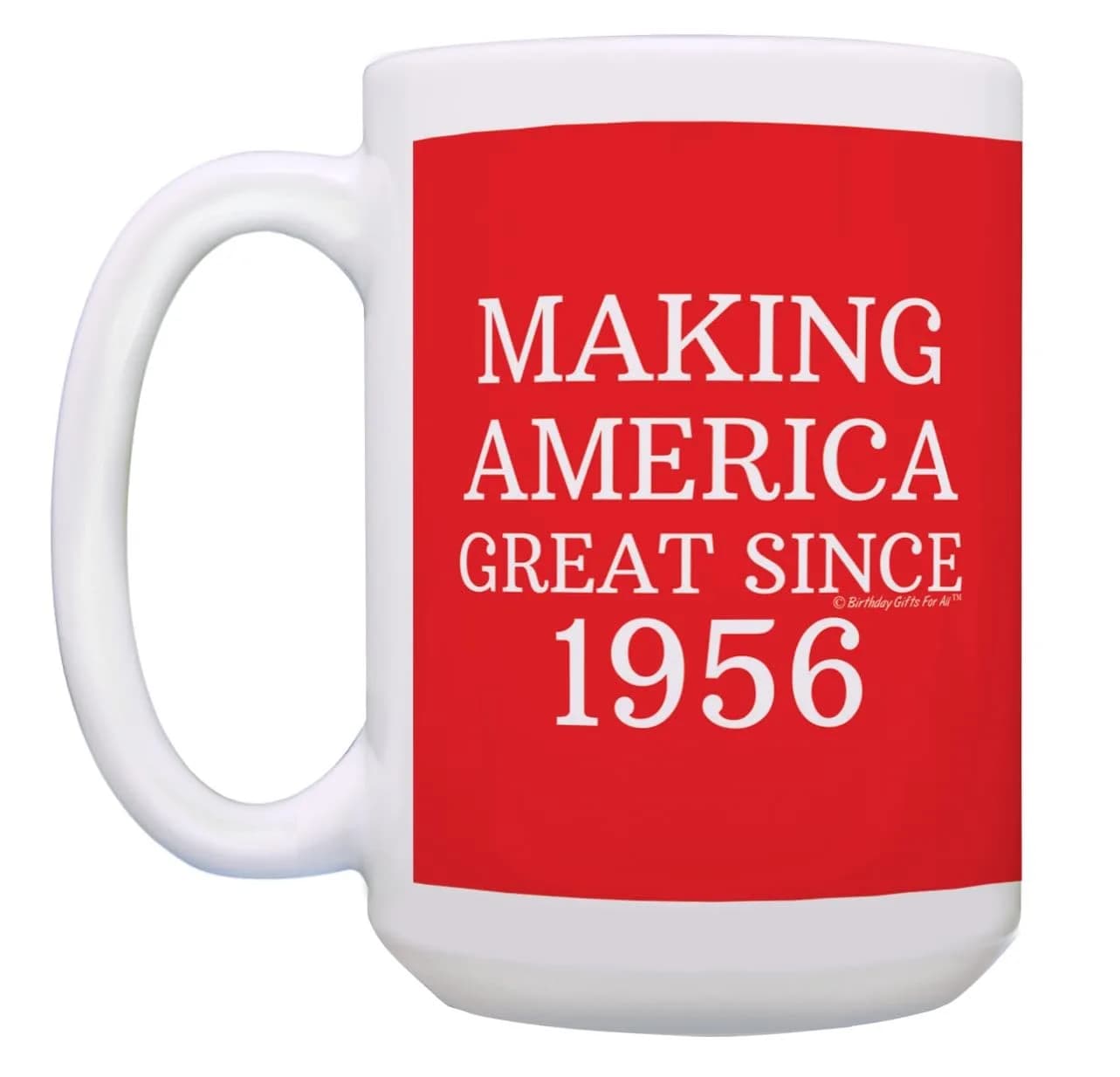 ThisWear Making America Great Since 1956 15oz Coffee Mug | Classic Red Ceramic Drinkware (70-120 chars) thumbnail 6