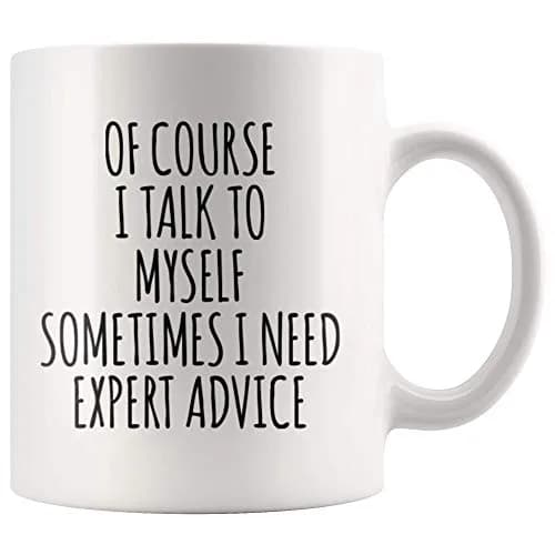 Panvola Of Course I Talk To Myself Sometimes I Need Expert Advice Sarcastic Gift For Coworker Boss Humorous Coffee Mug 11 oz thumbnail 1
