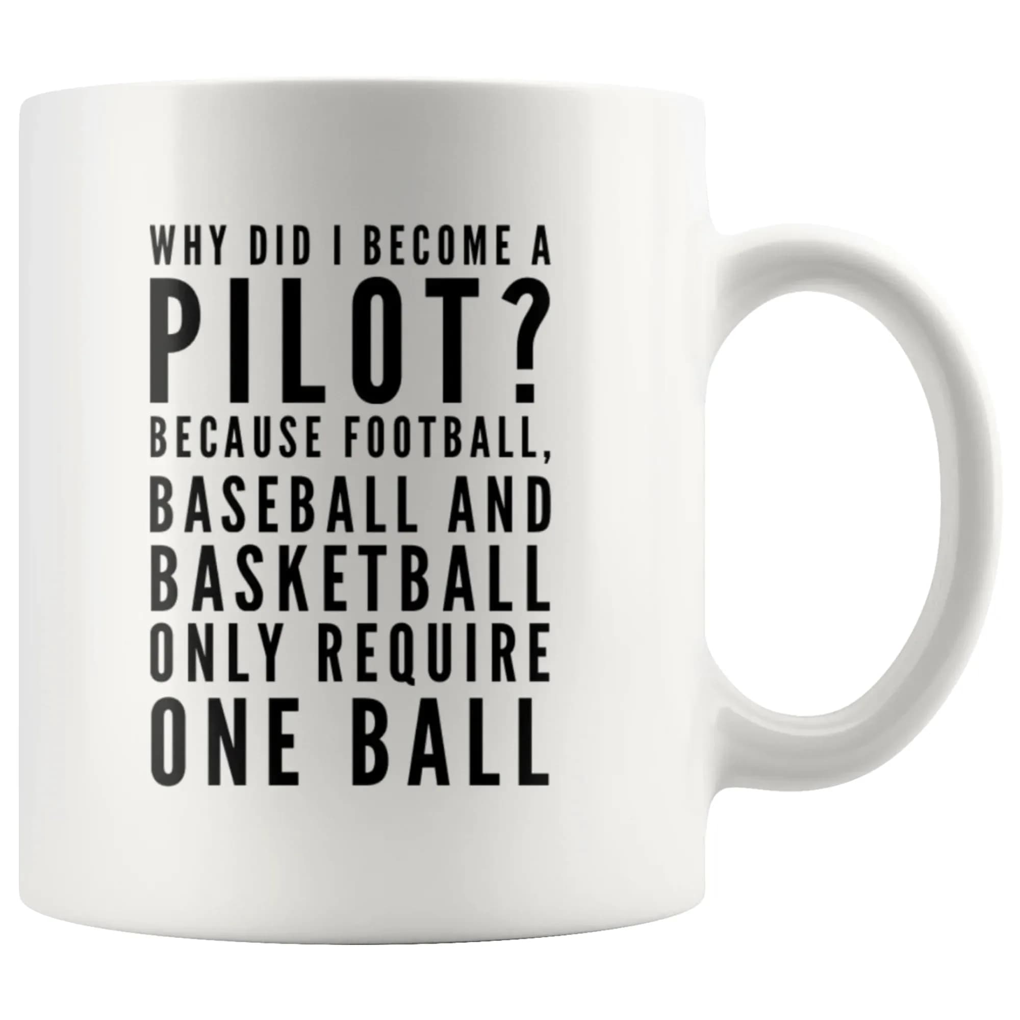 Panvola Funny Pilot Gift Coffee Mug 11 oz (325 ml) | Why Did I Become A Pilot Because Ceramic Mug — 11 Ounces