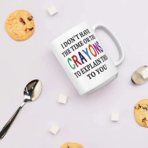 Say Mug?! I Don't Have The Time Or The Crayons To Explain This To You Prank Mug, 443ml (15 Fl Oz) | Funny Gag Gift for Women, Men, Boss, Friend, Employee thumbnail 5