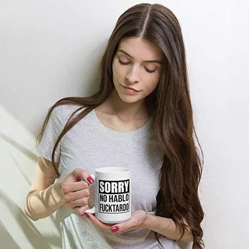 Say Mug?! Sorry No Hablo Fucktardo Sarcastic Joke Mug - 15 Oz Novelty Ceramic Cup for Adults & Office (70-120c) thumbnail 6