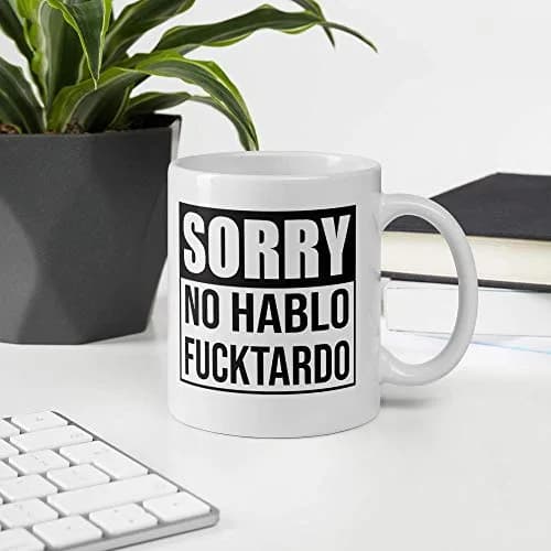 Say Mug?! Sorry No Hablo Fucktardo Sarcastic Joke Mug 11 Oz | Funny Novelty Ceramic Cup for Adults thumbnail 3