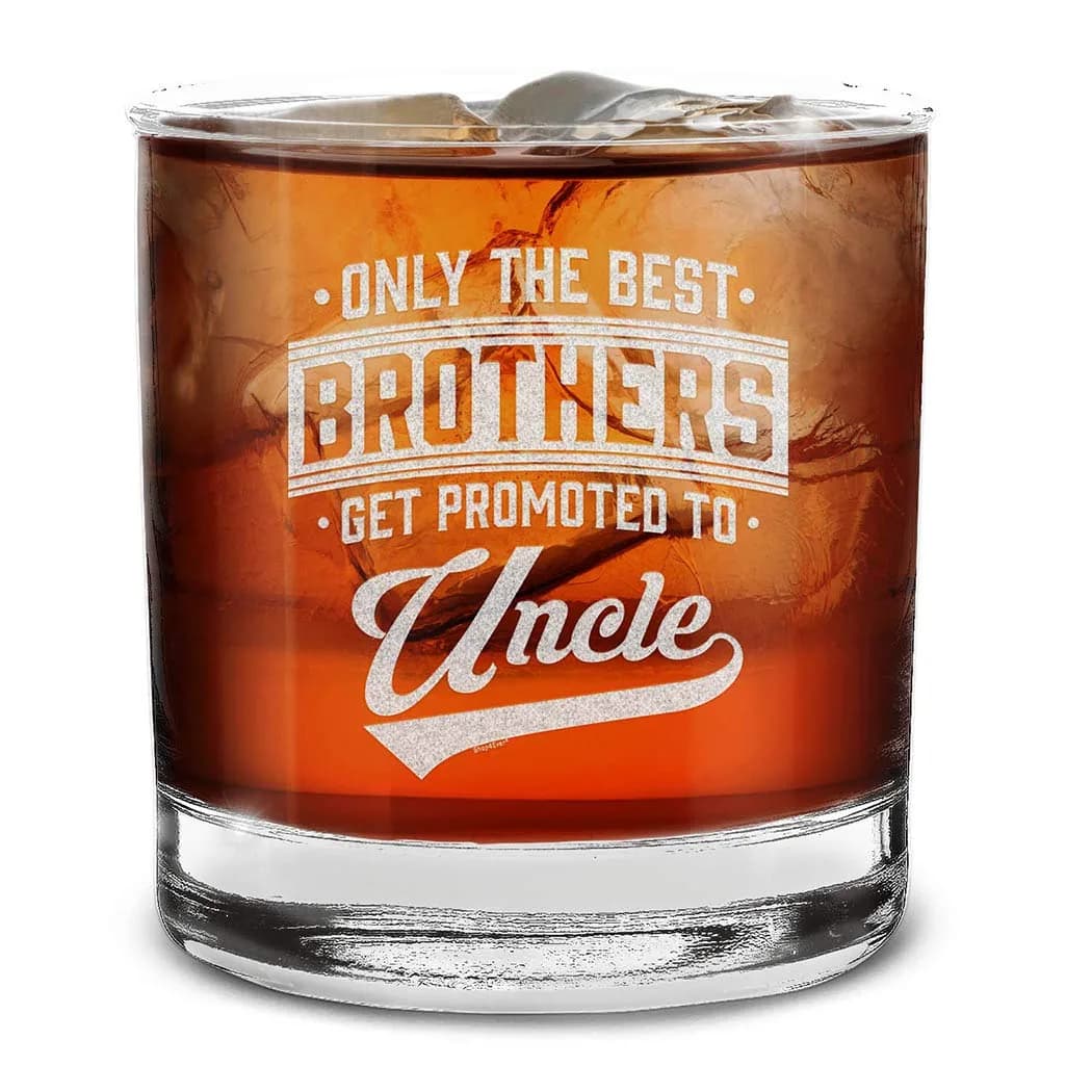 Shop4ever Only The Best Brothers Get Promoted To Uncle Engraved Whiskey Glass | 11 oz | Reusable & Dishwasher Safe — Clear
