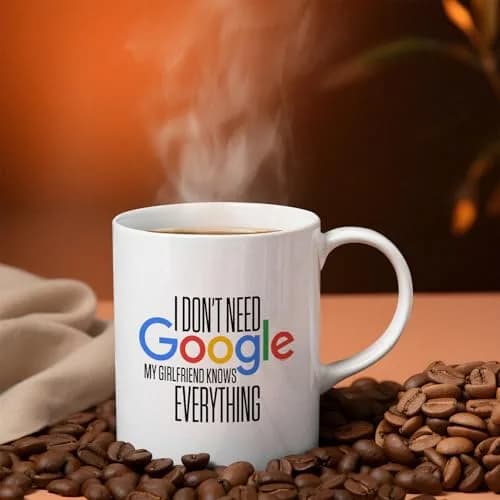 Veracco I Don't Need My Girlfriend Knows Everything Ceramic Coffee Mug 325ml (11 Fl Oz) | Funny Gift for Her thumbnail 4