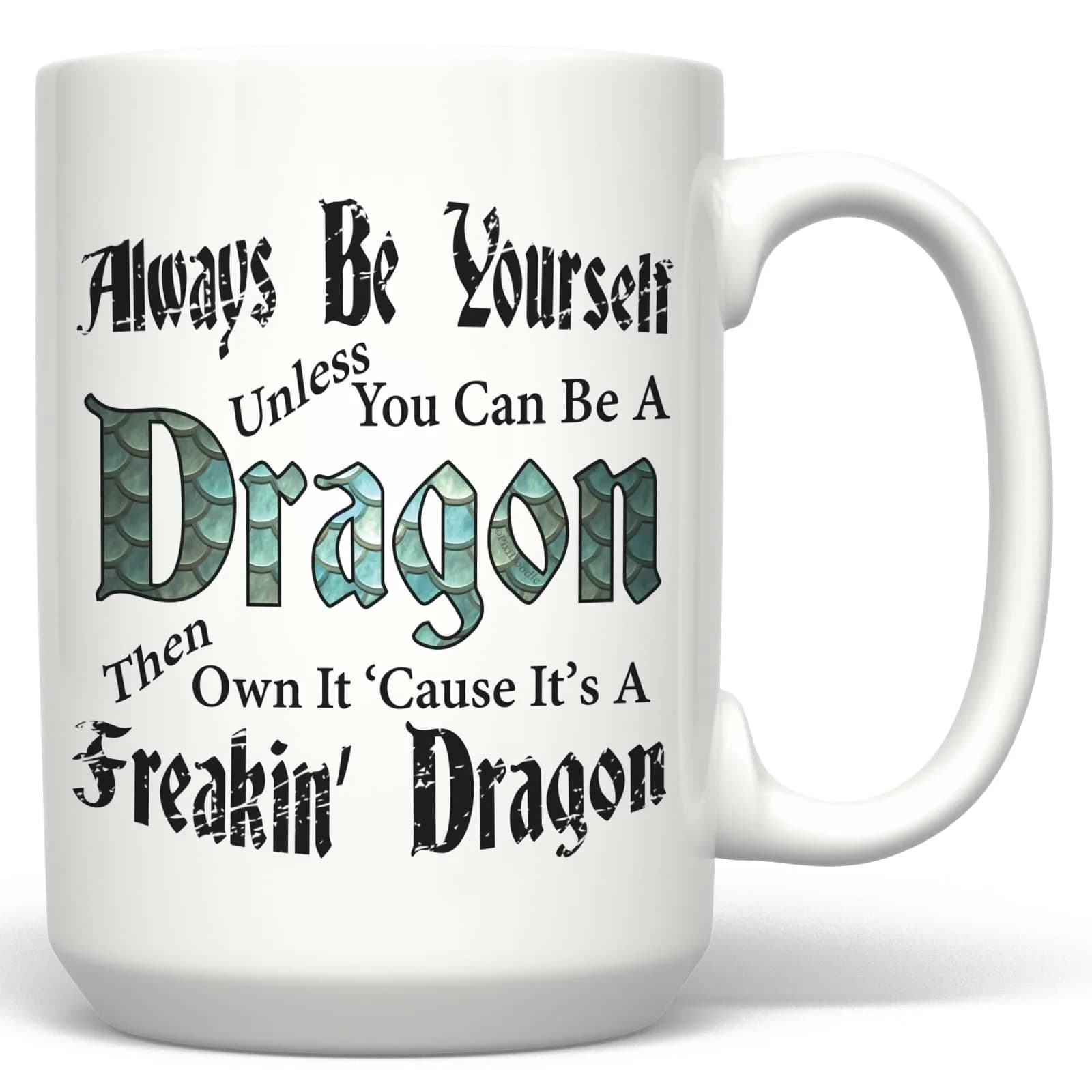 PixiDoodle Be A Freakin Dragon - Dragon Coffee Mug 15 oz | Unique Geeky Gift — White