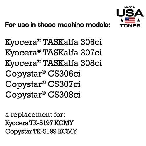 MADE IN USA TONER Compatible Replacement for Kyocera TK-5197, TK-5199 TASKalfa 306ci, 307ci, 308ci, Copystar CS306ci, CS307ci, CS 308ci (CMYK, 4 pk) | High Page Yield thumbnail 2
