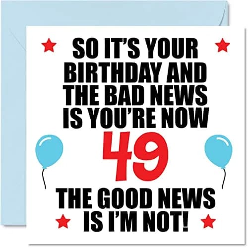 Stuff4 Funny 49th Birthday Card for Women and Men, Bad News | Humorous UK-Made Greeting Card thumbnail 1