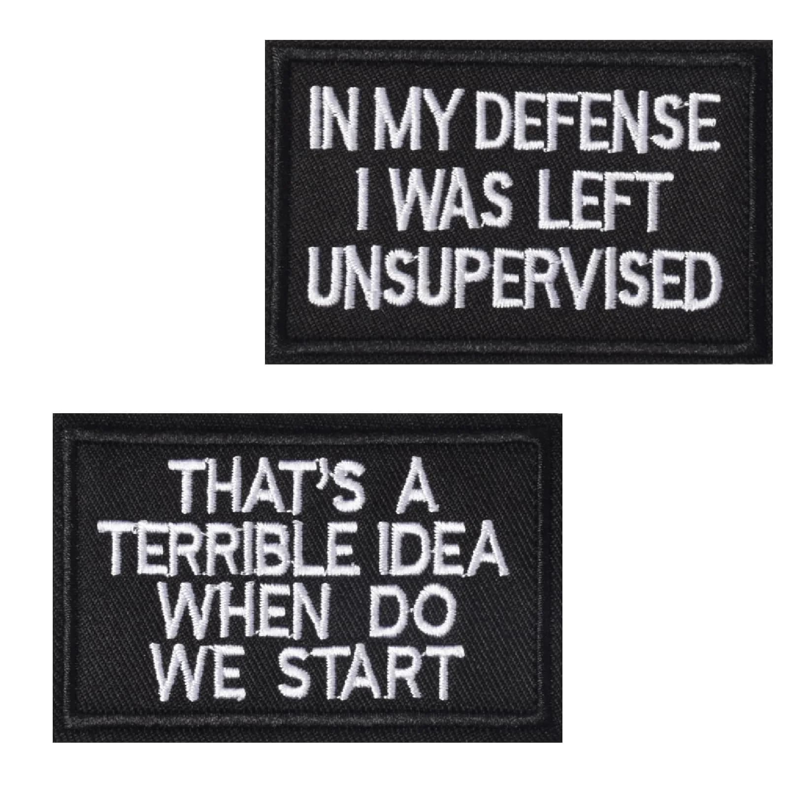 TXSN "In My Defense I Was Left Unsupervised" Morale Patch 8cm x 5cm (2" x 3.2") | Tactical Hook & Loop Embroidery — In My Defense