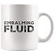 Panvola Embalming Fluid Mortician Gifts Mug 11oz White | Humorous Funeral Gift thumbnail 1
