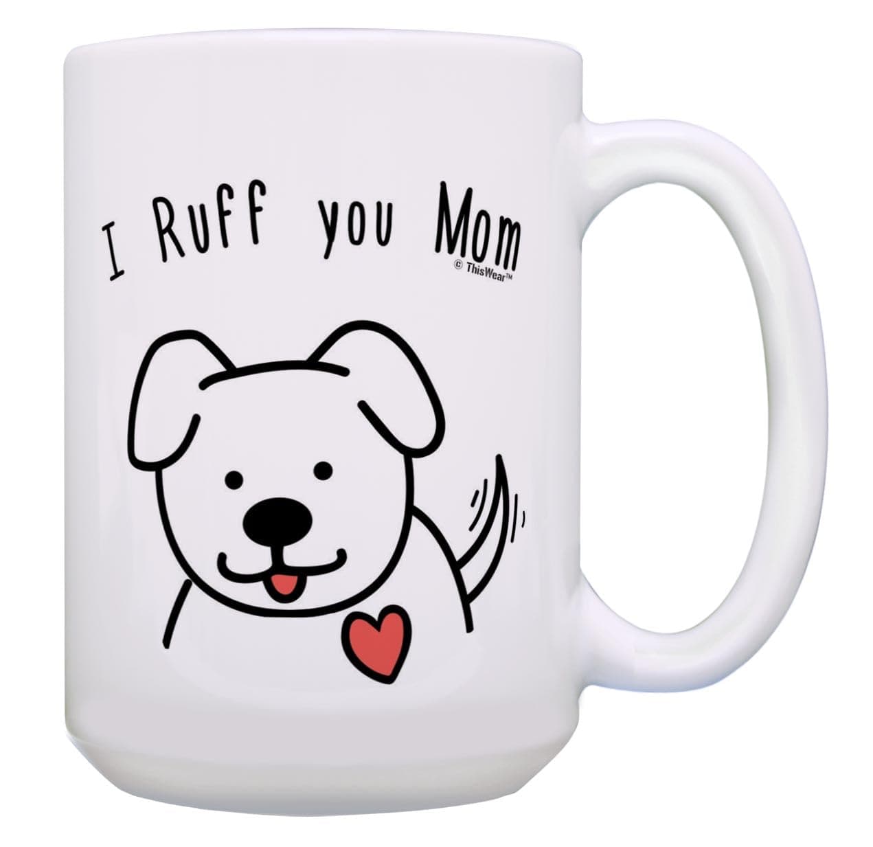 ThisWear Ruff You Mom 15oz Coffee Mug | Classic Ceramic, Microwave & Dishwasher Safe - main product image