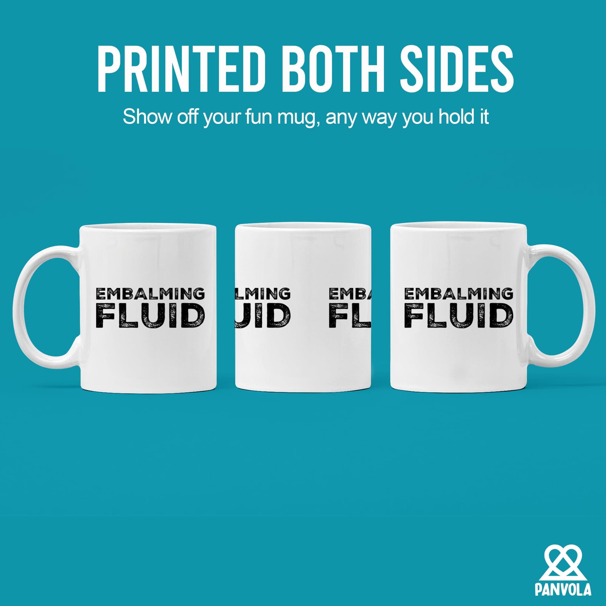 Panvola Embalming Fluid Mortician Gifts Mug 11oz White | Humorous Funeral Gift - view 3