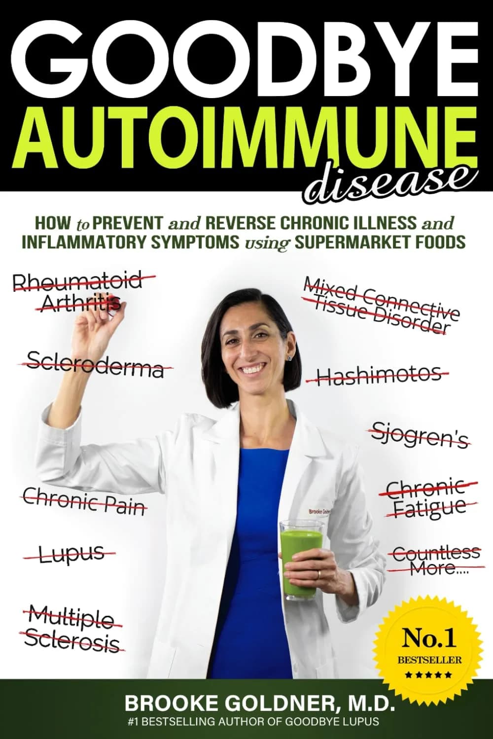 Goodbye Autoimmune Disease: How to Prevent and Reverse Chronic Illness and Inflammatory Symptoms Using Supermarket Foods (Goodbye Lupus) - 260 Pages - main product image