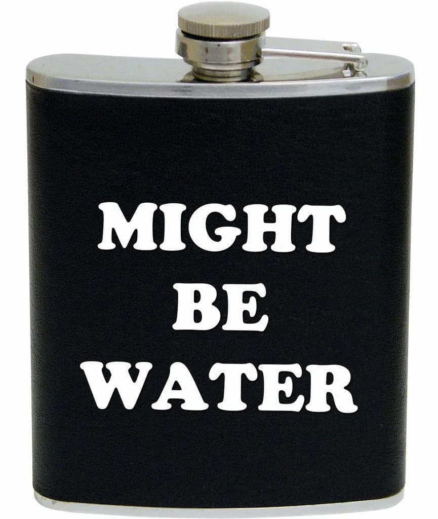 Funny Guy Mugs Might Be Water Stainless Steel 7oz Hip Flask | Unique Gift & Conversation Starter - main product image